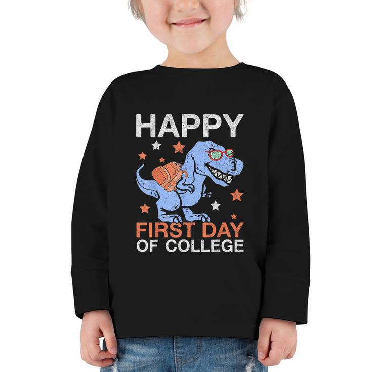 Happy First Day Of College T Rex Dinosaur Back To School Graphic Toddler Long Sleeve Tee