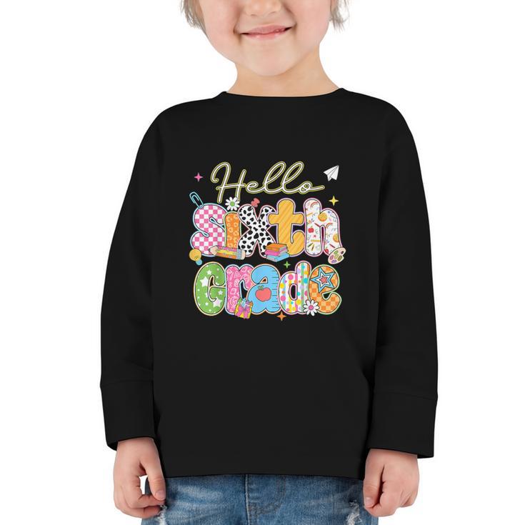 Hello 6th Grade First Day Of School Back To School Boy Girls Graphic Toddler Long Sleeve Tee