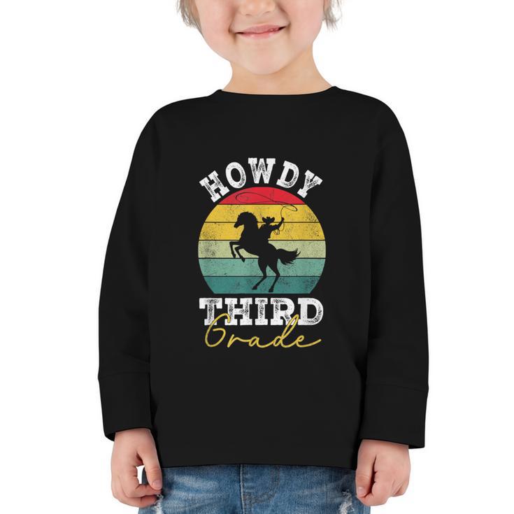 Howdy 3rd Grade Cowboy Western Back To School Third Grade Graphic Toddler Long Sleeve Tee