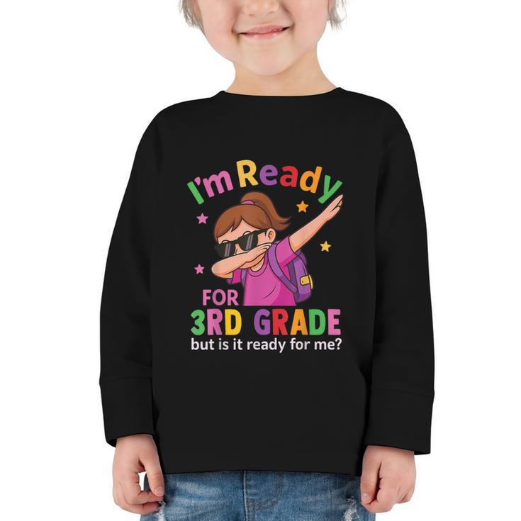 I'm Ready For 3rd Grade Girl Back To School For Students Graphic Toddler Long Sleeve Tee