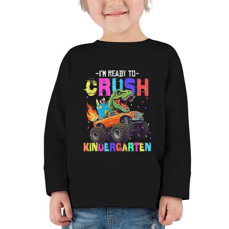 I'm Ready To Crush Kindergarten Dinosaur Dino Back To School Graphic Toddler Long Sleeve Tee