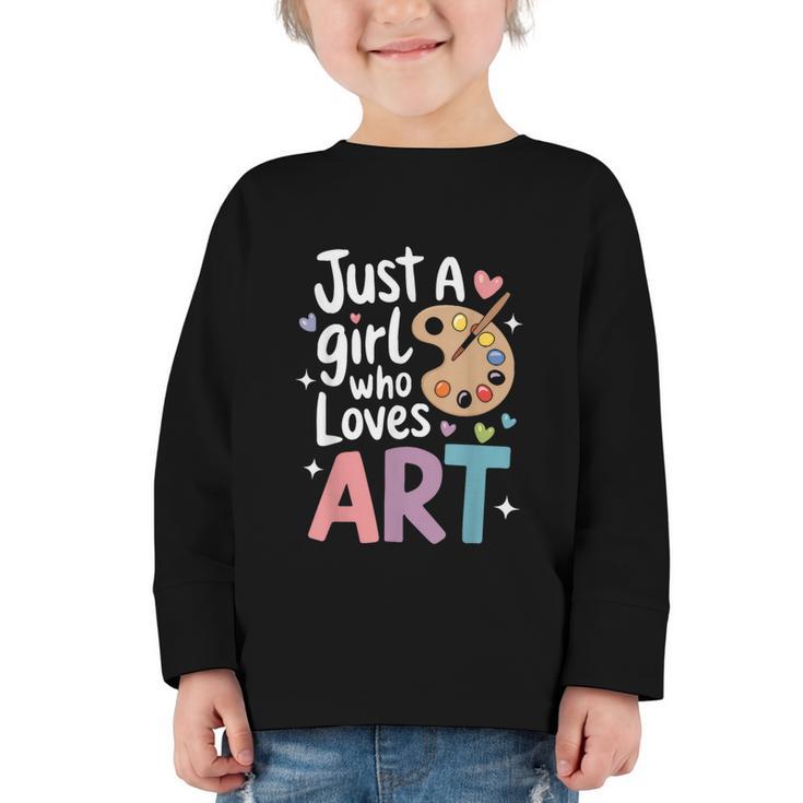 Just a Girl Who Loves Art Cute Back To School Kids Girls Graphic Toddler Long Sleeve Tee