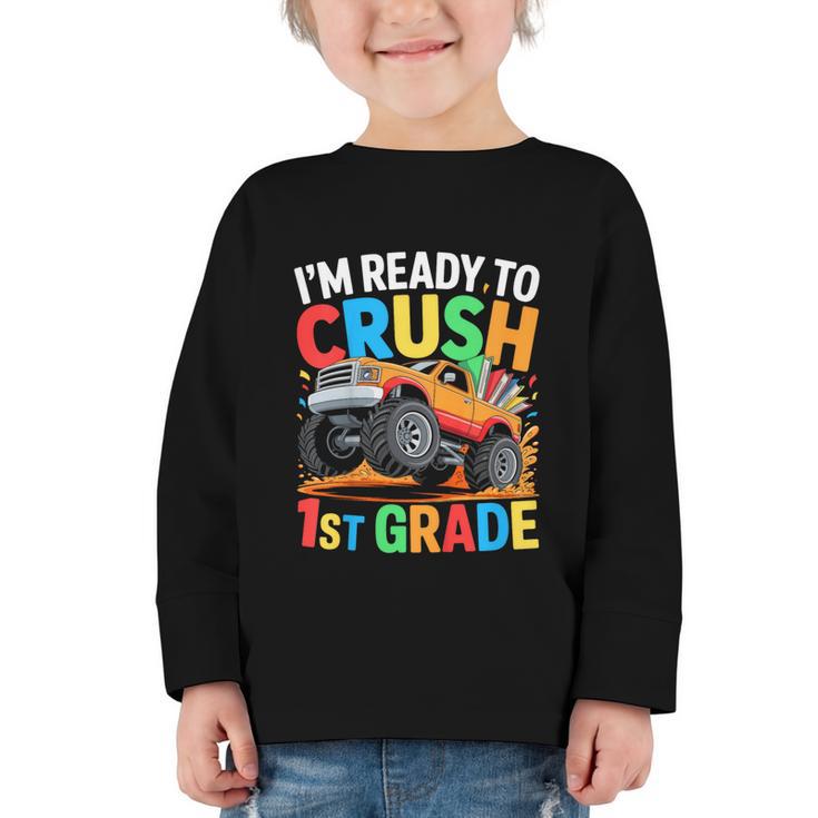 Kids I'm Ready To Crush 1st Grade Shirt Back To School Boy Graphic Toddler Long Sleeve Tee