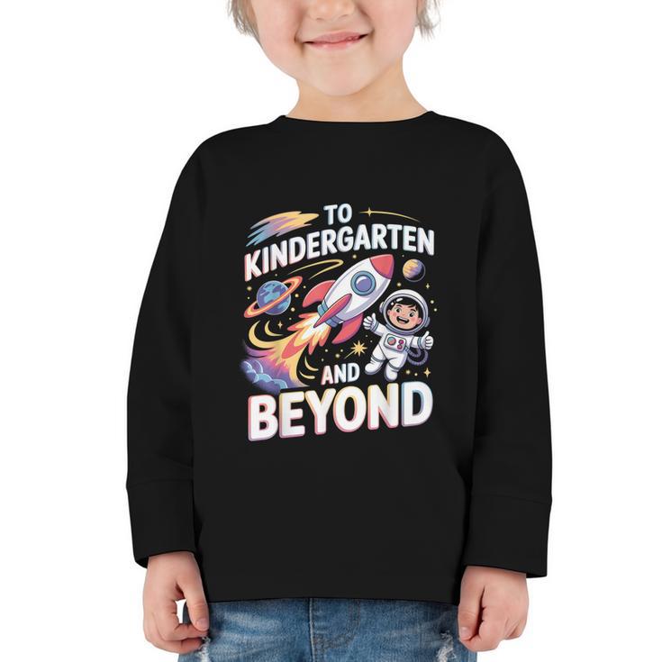 To Kindergarten And Beyond Astronaut Back To School Graphic Toddler Long Sleeve Tee