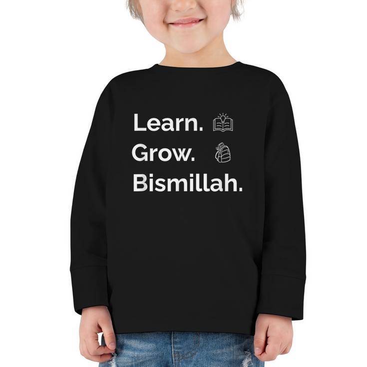Learn Grow Bismillah – Islamic Back To School Graphic Toddler Long Sleeve Tee