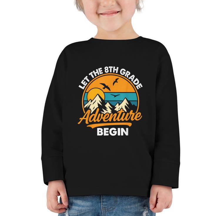Let The 8th Grade Adventure Begin Back To School Graphic Toddler Long Sleeve Tee