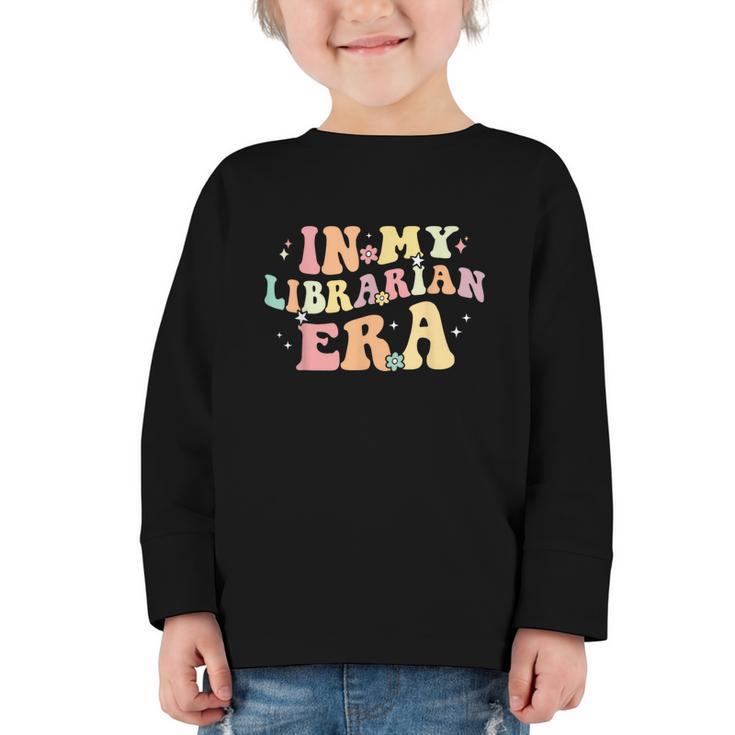 In My Librarian Era Retro Back To School Bookworm Book Lover Graphic Toddler Long Sleeve Tee