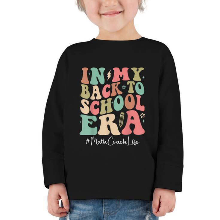 Math Coach In My Back To School Era Women Groovy Graphic Toddler Long Sleeve Tee