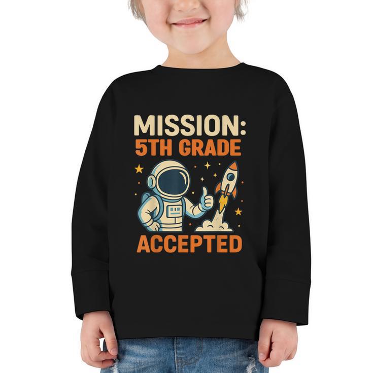 Mission Fifth 5th Grade Accepted Astronaut Back To School Graphic Toddler Long Sleeve Tee