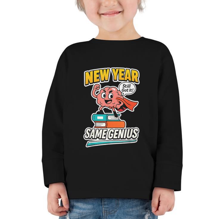 New Year Same Genius Confident Back To School Vibe Graphic Toddler Long Sleeve Tee
