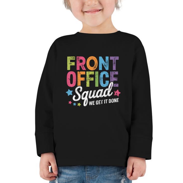 Office Squad We Get It Done Back To School Happy First Day Graphic Toddler Long Sleeve Tee