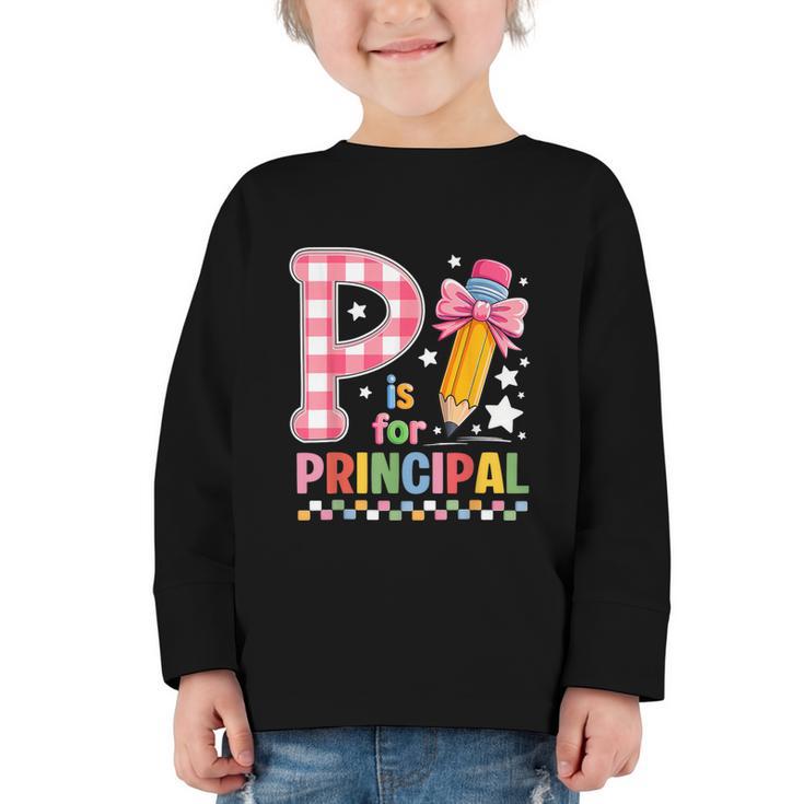P Is For Principal Back To School Pencil Bow Principal Women Graphic Toddler Long Sleeve Tee