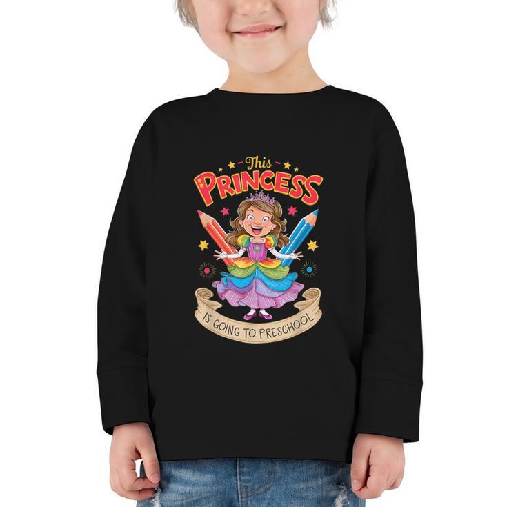 This Princess Is Going To Preschool Back To School Graphic Toddler Long Sleeve Tee