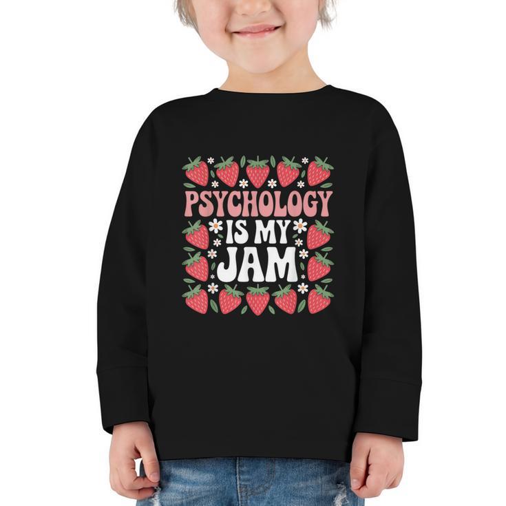 Psychology Is My Jam School Psychologist Back To School Graphic Toddler Long Sleeve Tee