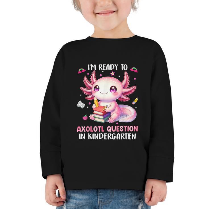 Ready To Kindergarten Axolotl Questions Back To School Girls Graphic Toddler Long Sleeve Tee