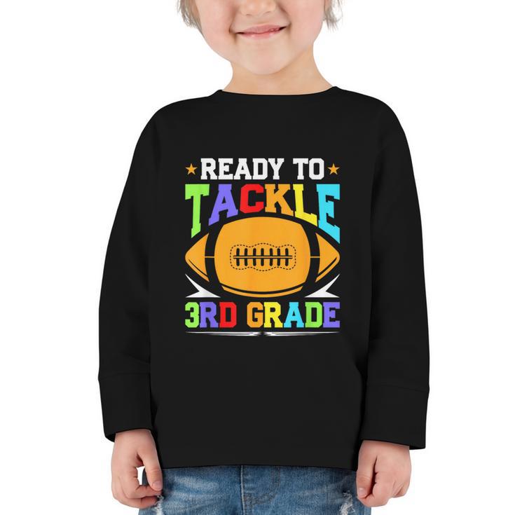 Ready To Tackle 3rd Grade Back To School Kids Football Graphic Toddler Long Sleeve Tee