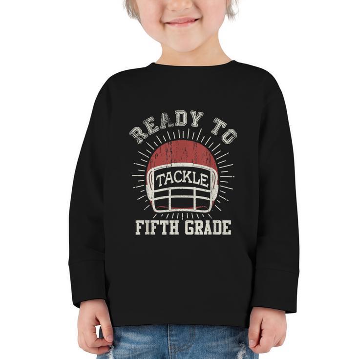Ready To Tackle 5th Grade Back To School Football Graphic Toddler Long Sleeve Tee