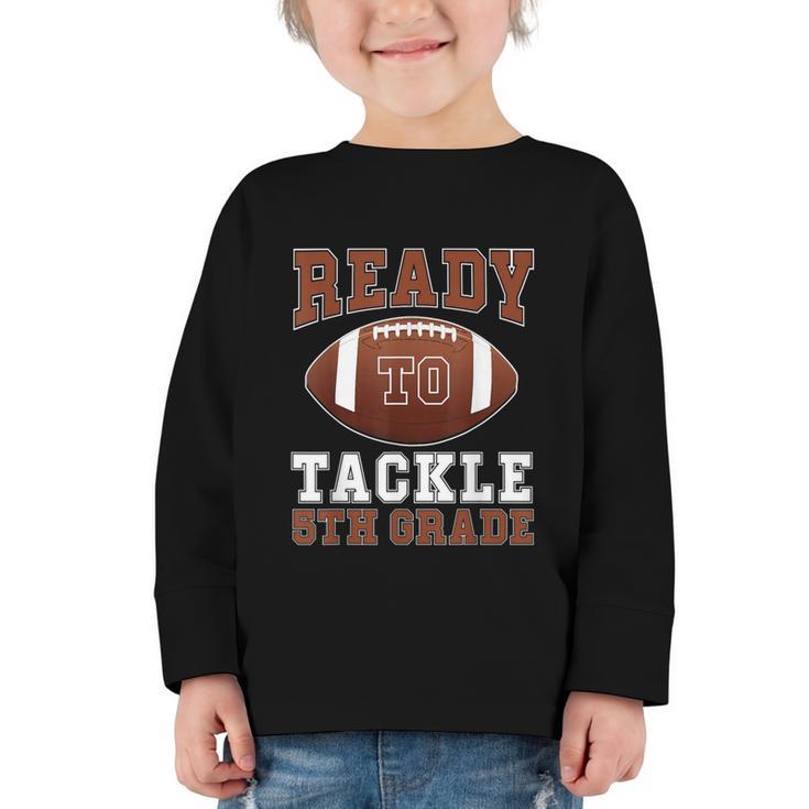 Ready To Tackle 5th Grade Football Back To School Kids Boys Graphic Toddler Long Sleeve Tee