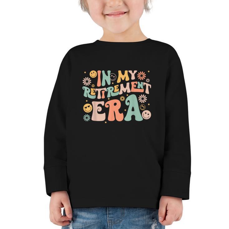 In My Retirememt Era Retro Back To School Graphic Toddler Long Sleeve Tee