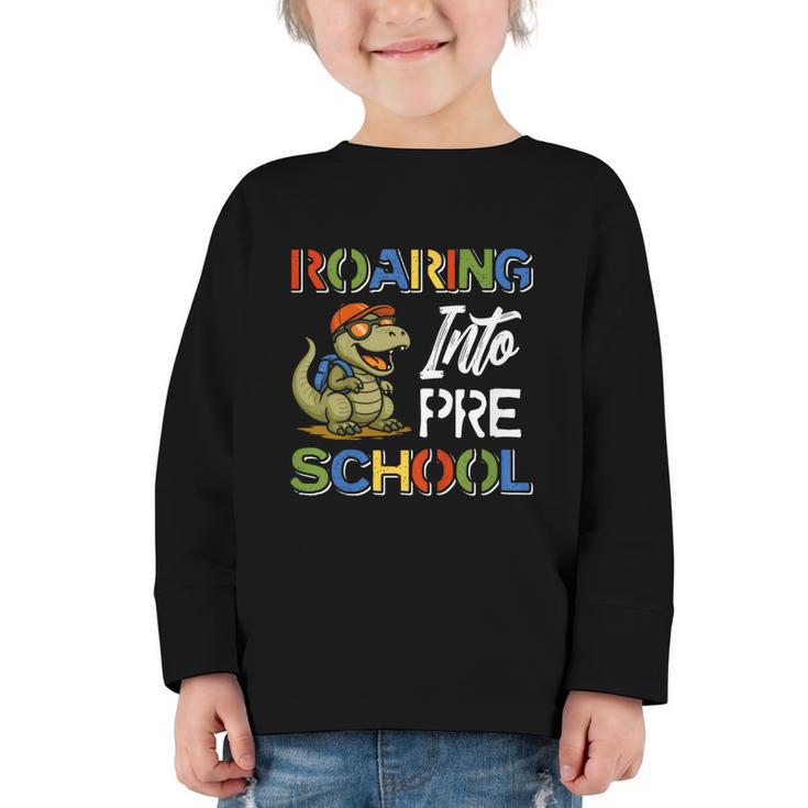 Roaring Into Preschool First Day Back To School Students Graphic Toddler Long Sleeve Tee