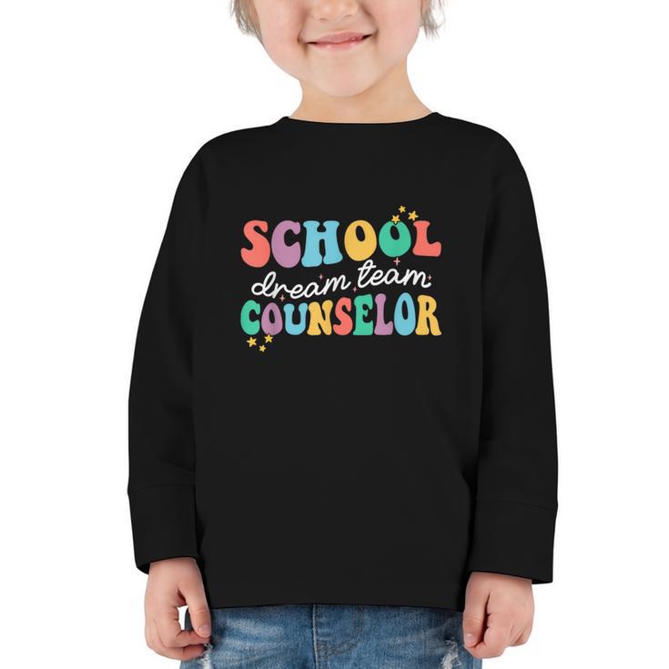 School Counselor Dream Squad Team Back To School Counseling Graphic Toddler Long Sleeve Tee
