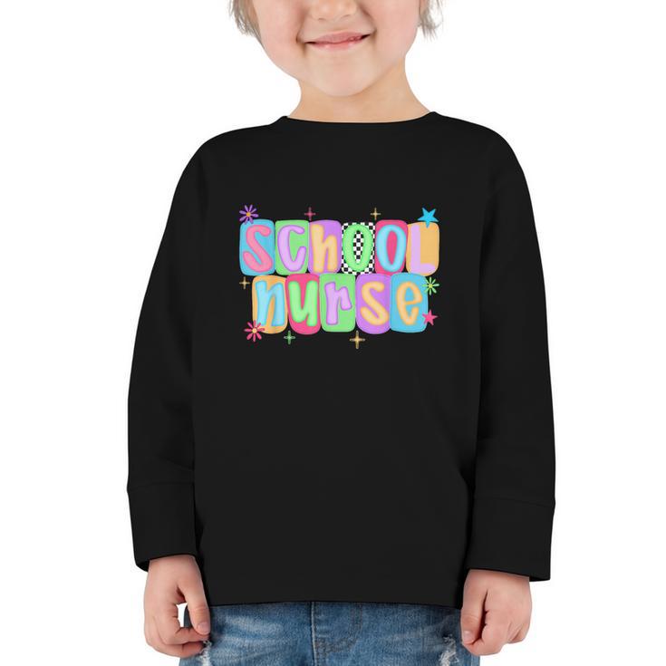 School Nurse Appreciation Day For Best Nurses Back To School Graphic Toddler Long Sleeve Tee