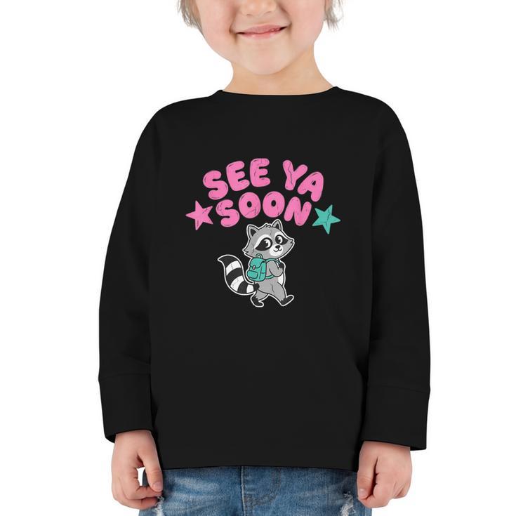 See Ya Soon Summer Cute Raccoon Back To School Kids Student Graphic Toddler Long Sleeve Tee