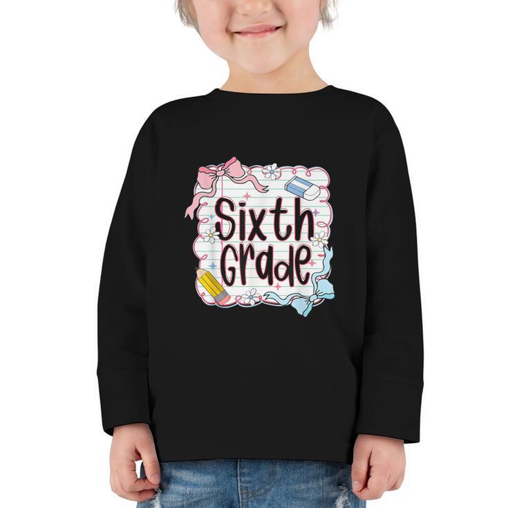 Sixth Grade Back To School For Girls Pink Notebook Graphic Toddler Long Sleeve Tee