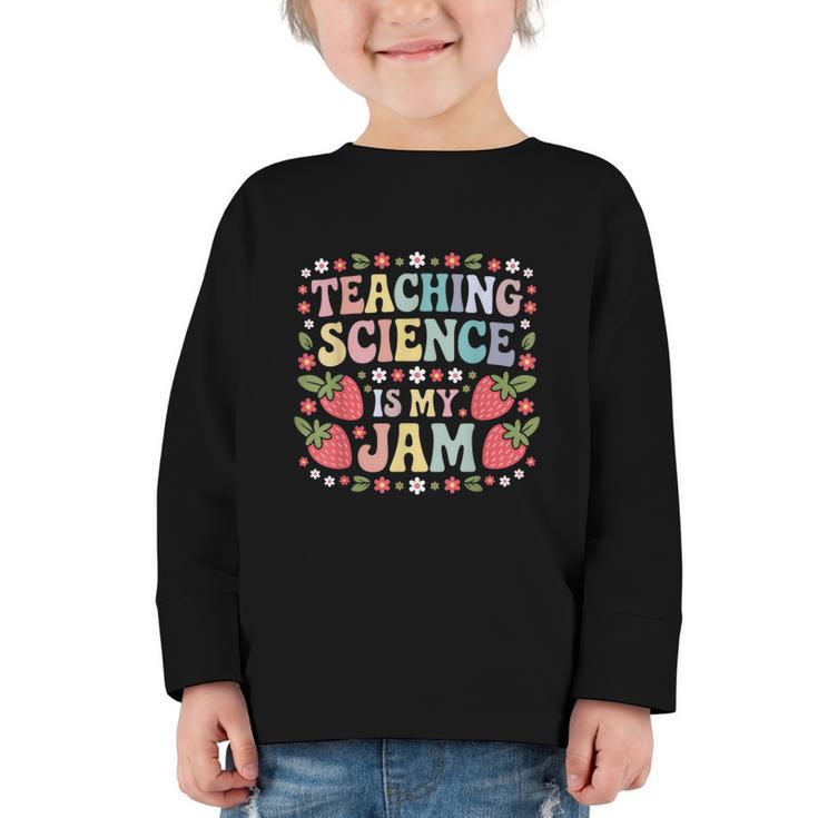 Teaching Science Is My Jam Retro Back To School Strawberry Graphic Toddler Long Sleeve Tee