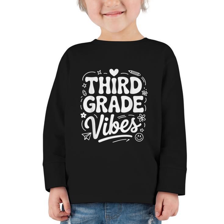Third Grade Vibes Back To School Fun Graphic Toddler Long Sleeve Tee