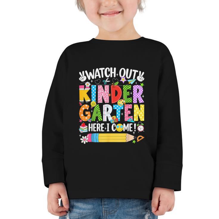 Watch Out Kindergarten Here I Come Back To School Girls Kids Graphic Toddler Long Sleeve Tee