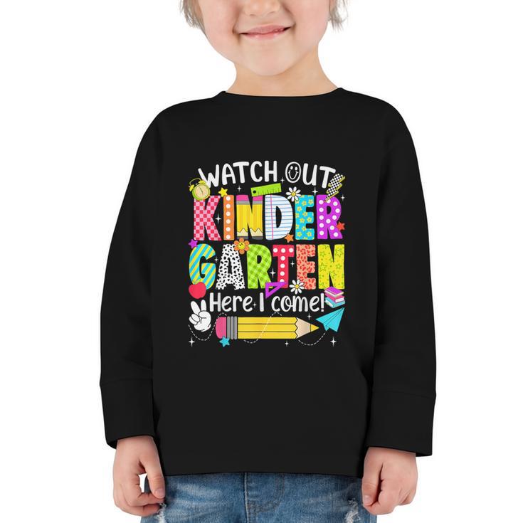 Watch Out Kindergarten Here I Come Kinder Back To School Graphic Toddler Long Sleeve Tee