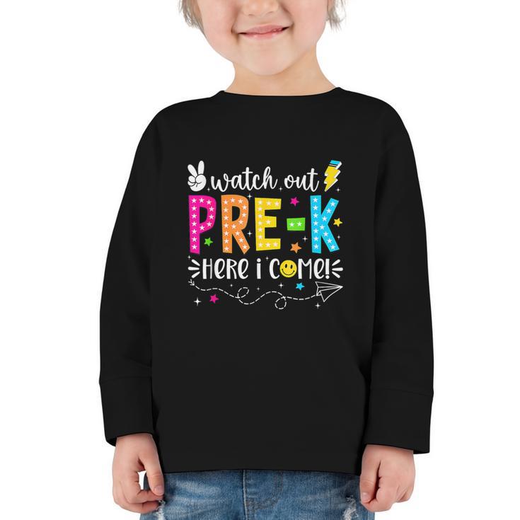 Watch Out Pre-K Here I Come Back To School Boys Girls Kids Graphic Toddler Long Sleeve Tee