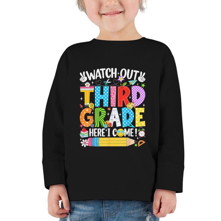 Watch Out Third Grade Here I Come Back To School Girls Kids Graphic Toddler Long Sleeve Tee