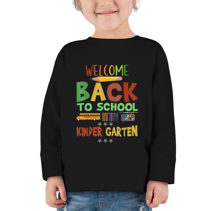 Welcome Back To School Kinder Garten First Day Of School Kid Graphic Toddler Long Sleeve Tee