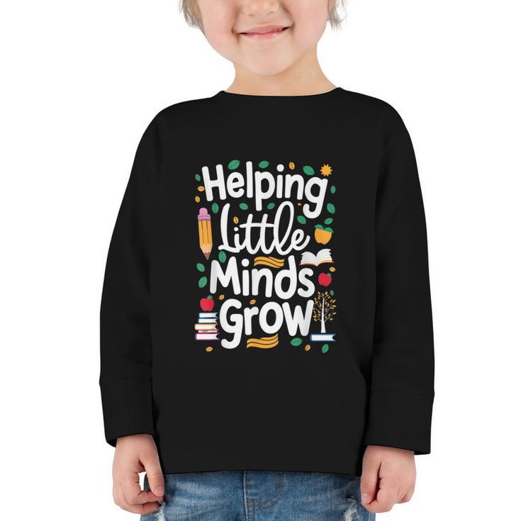 Women's Helping Little Minds Grow Back To School Apparel Graphic Toddler Long Sleeve Tee
