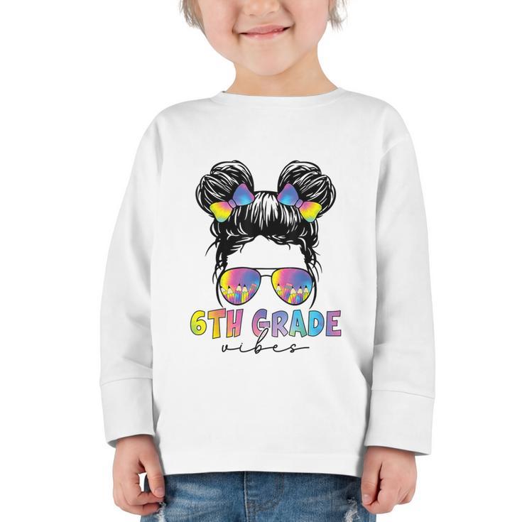 6th Grade Vibes Messy Hair Bun Girl Back To School First Day Graphic Toddler Long Sleeve Tee