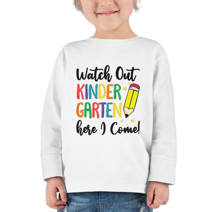 Back To School Kids Watch Out Kindergarten Here I Come Graphic Toddler Long Sleeve Tee