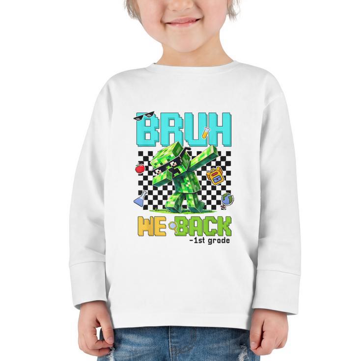 Bruh We Back 1st Grade Back To School Gamer Dabbing Boy Kids Graphic Toddler Long Sleeve Tee