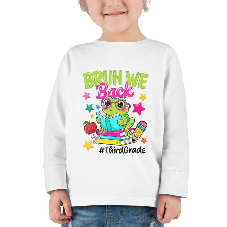Bruh We Back Third Grade Cute Frog Back To School Graphic Toddler Long Sleeve Tee