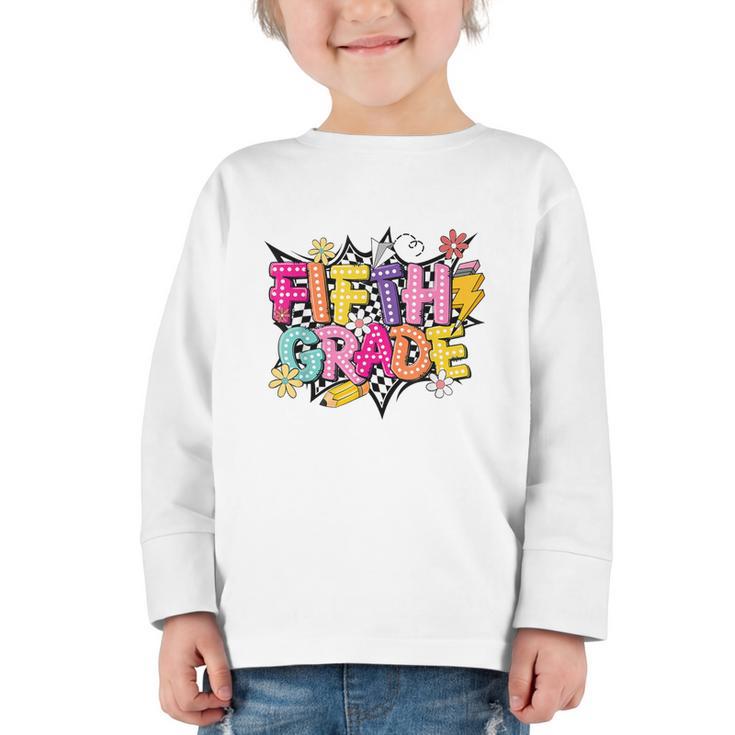 First Day Of School Fifth Grade Back To School Kids Graphic Toddler Long Sleeve Tee