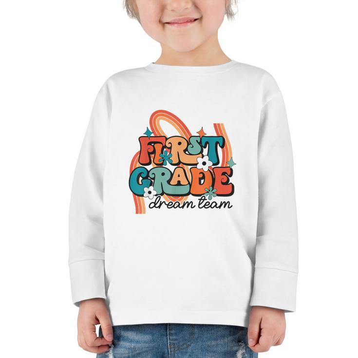 First Grade Dream Team First Day Of 1st Grade Back To School Graphic Toddler Long Sleeve Tee