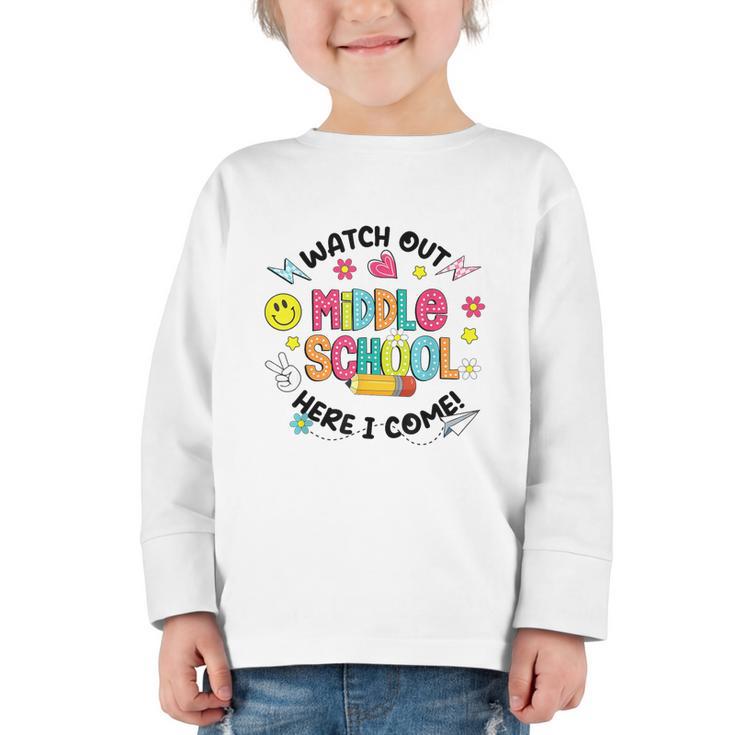 Groovy Watch Out Middle School Here I Come Back To School Graphic Toddler Long Sleeve Tee