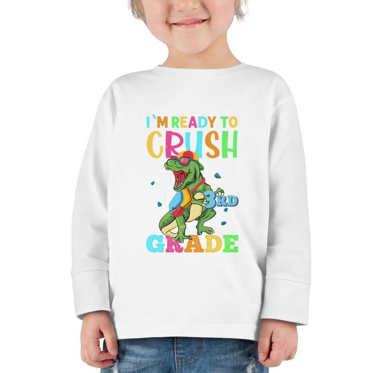 I'm Ready To Crush 3rd Grade Dinosaur Back To School Graphic Toddler Long Sleeve Tee