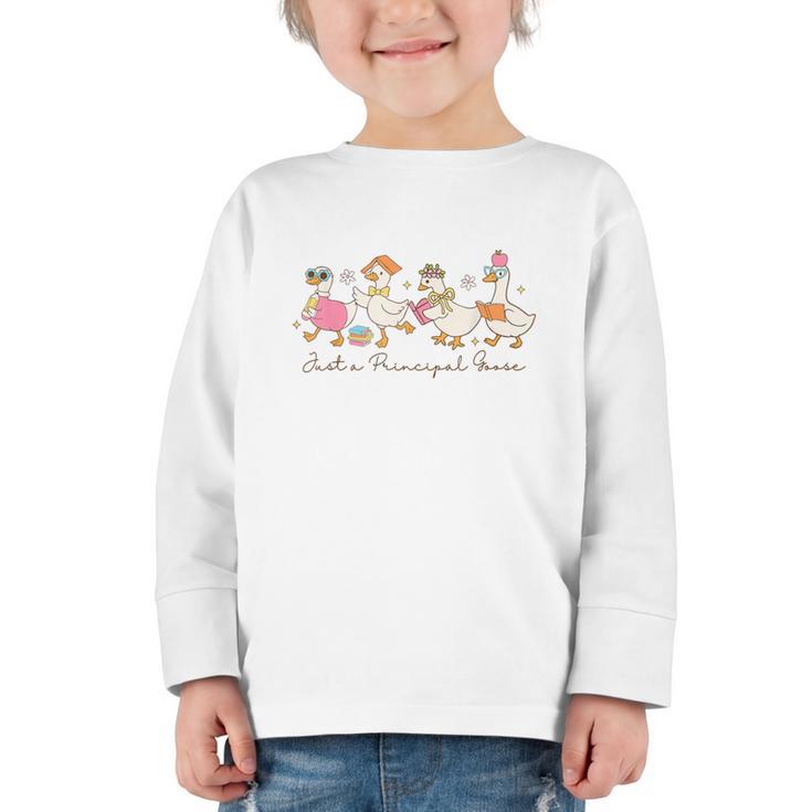 Just a Principal Goose Back To School Silly Goose Principal Graphic Toddler Long Sleeve Tee