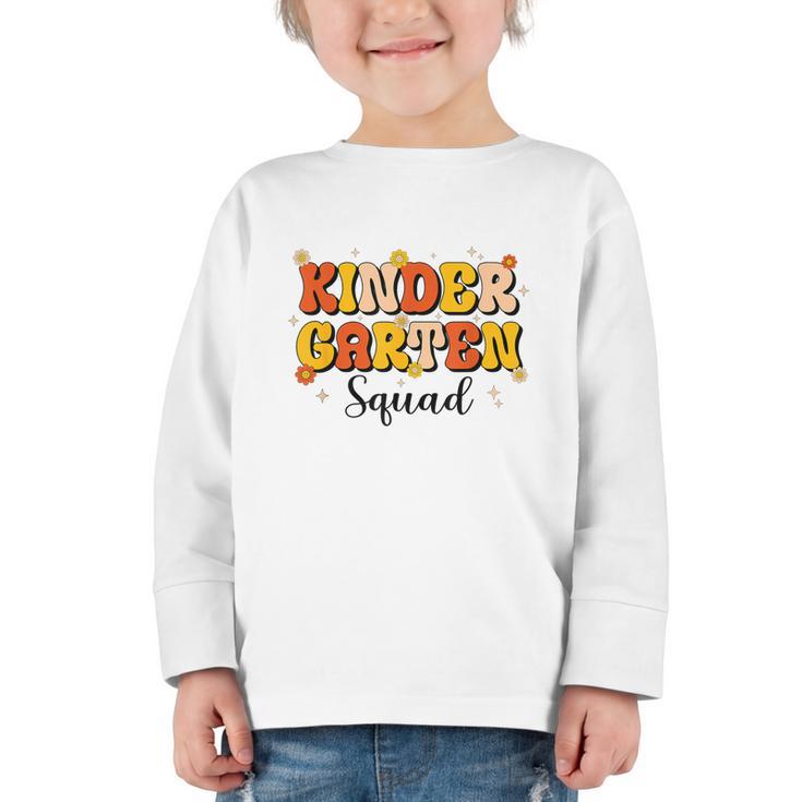 Kinder Garten Squad Team Back To School Kinder Garten Kids Graphic Toddler Long Sleeve Tee