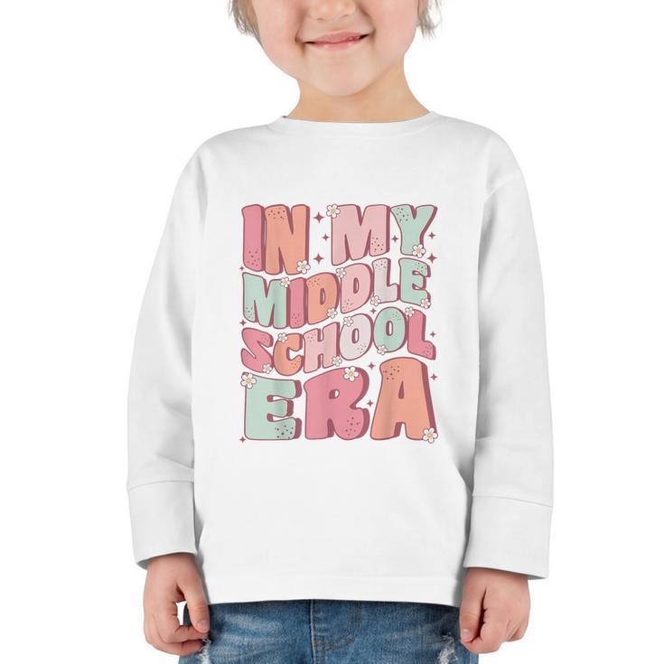 In My Middle School Era Cute Groovy First Day Back To School Graphic Toddler Long Sleeve Tee
