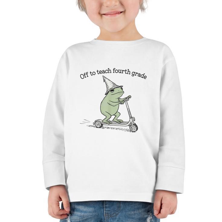 Off To Teach Fourth Grade Froggy Cute Frog Back To School Graphic Toddler Long Sleeve Tee