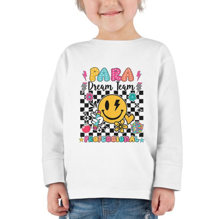 Para Dream Team Paraprofessional First Day Back To School Graphic Toddler Long Sleeve Tee