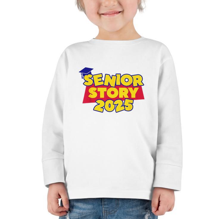 Senior 2025 Story Class Of 2025 Back To School 2025 Grad 25 Graphic Toddler Long Sleeve Tee
